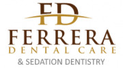 Ferrera Dental Care and Sedation Dentistry